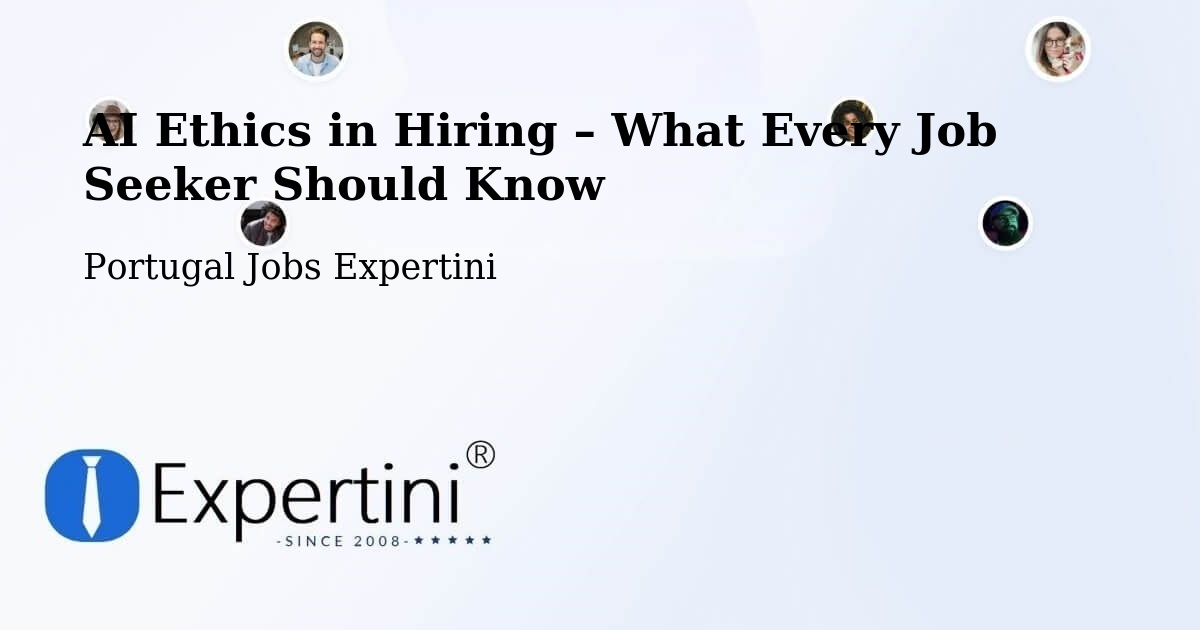 AI Ethics in Recruitment & Hiring – Ourique - Ourique, Portugal Jobs Expertini
