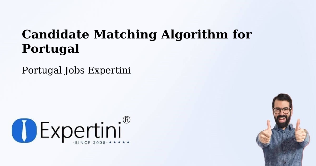 Candidate Matching Algorithm Overview – Ourique - Portugal Jobs Expertini