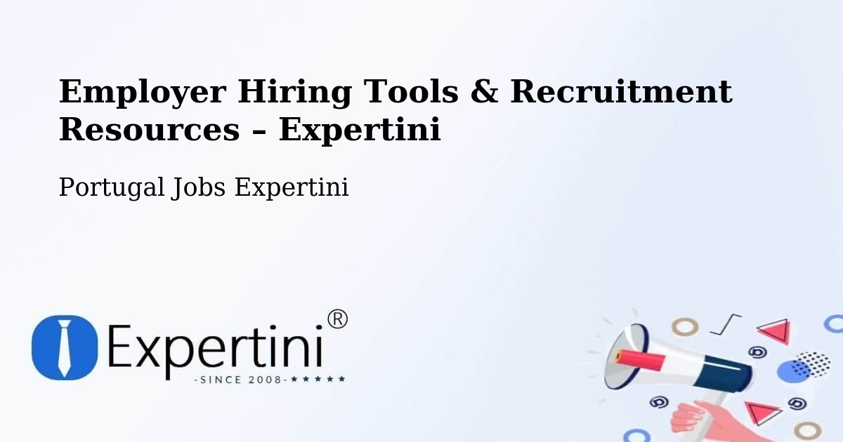 Employer Hiring Tools & Recruitment Resources – Ourique - Ourique, Portugal Jobs Expertini